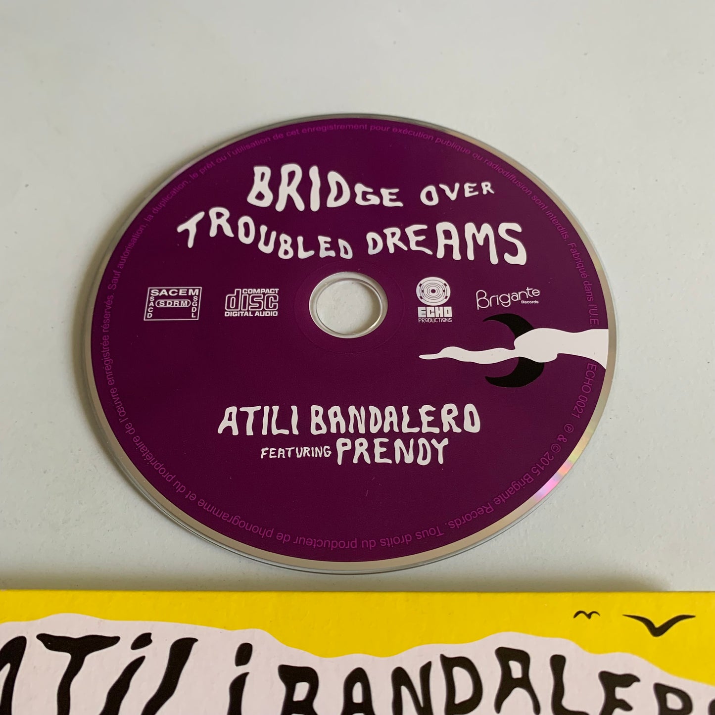 CD - Atili Bandalero - Prendy - Bridge Over Troubled Dreams - 2016  Occasion
