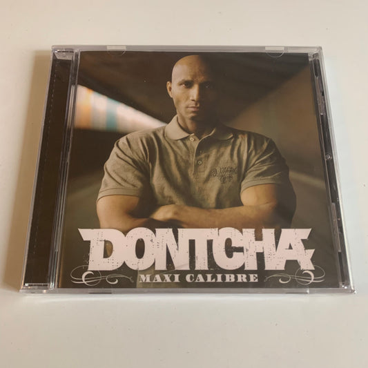 Dontcha - Maxi Calibre - 2008 Neuf sous Blister