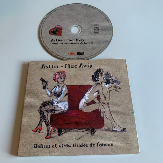 CD - Astier - Mac'Avoy - Délires Et Vicissitudes De L'Amour - 2010