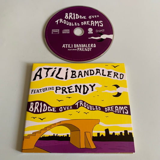 CD - Atili Bandalero - Prendy - Bridge Over Troubled Dreams - 2016  Occasion
