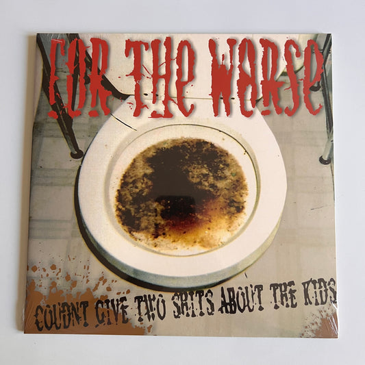 For The Worse - Coudnt Give Two Shits About The Kids - LP 2006 Neuf