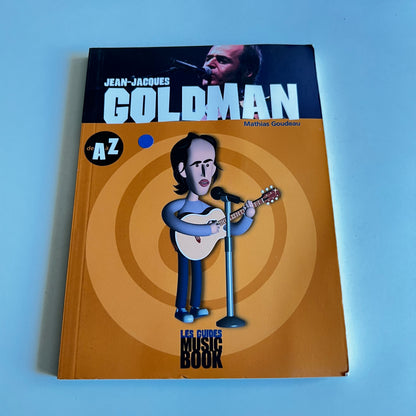 Livre - Jean Jacques Goldman - Les Guides Music Book de A à Z