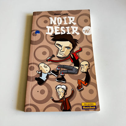 Livre - Noir Désir - Les Guides Music Book de A à Z