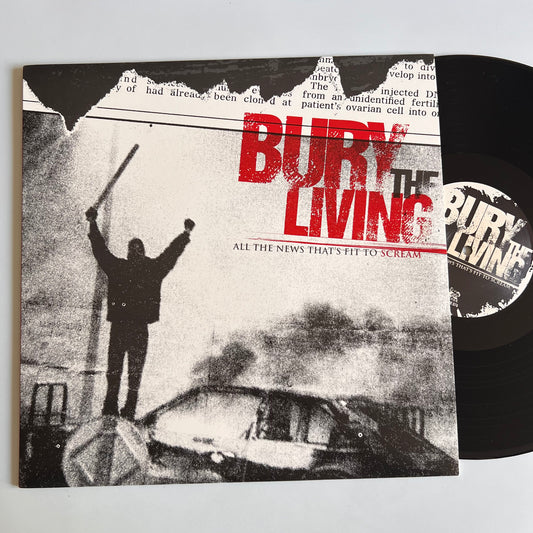 Bury The Living - All The News That's Fit To Scream - LP 2005